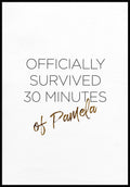 Spruch Poster Pamela Reif survived 30 minutes