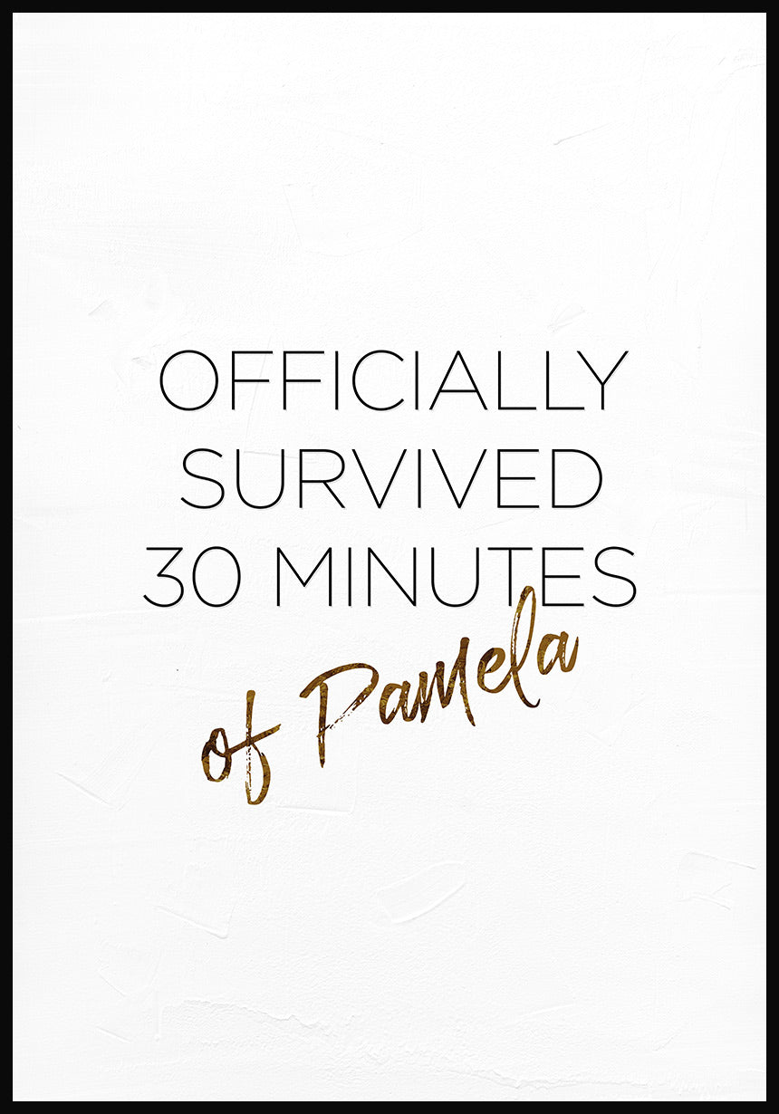 Spruch Poster Pamela Reif survived 30 minutes