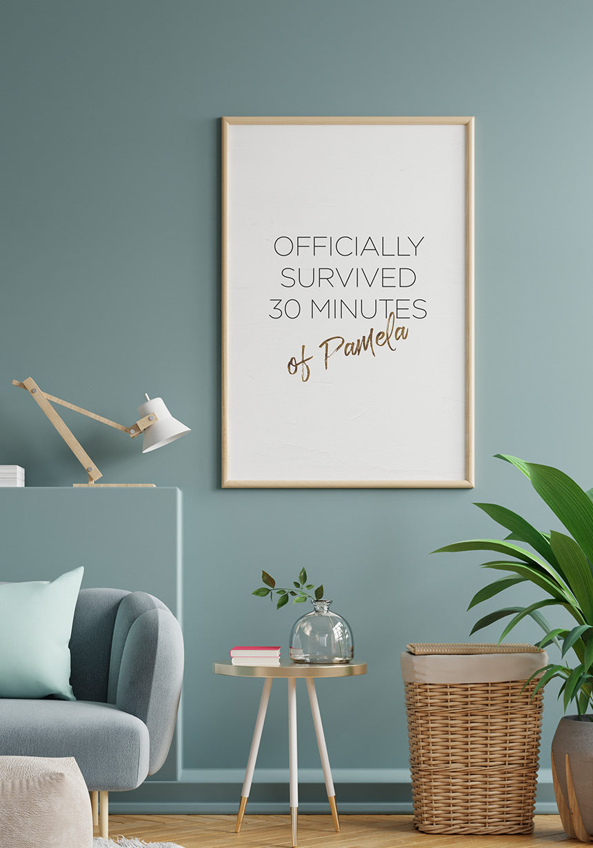 Spruch Poster Pamela Reif survived 30 minutes in wooden frame