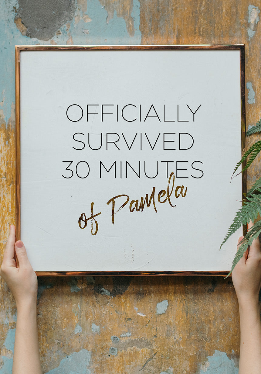 Spruch Poster Pamela Reif survived 30 minutes in golden frame