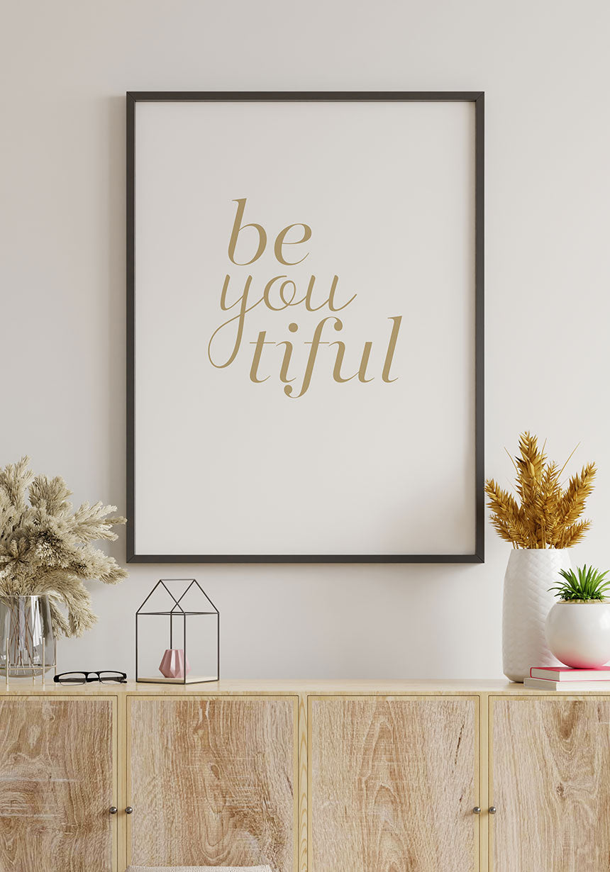 Be you tiful Typography Poster beautiful poster