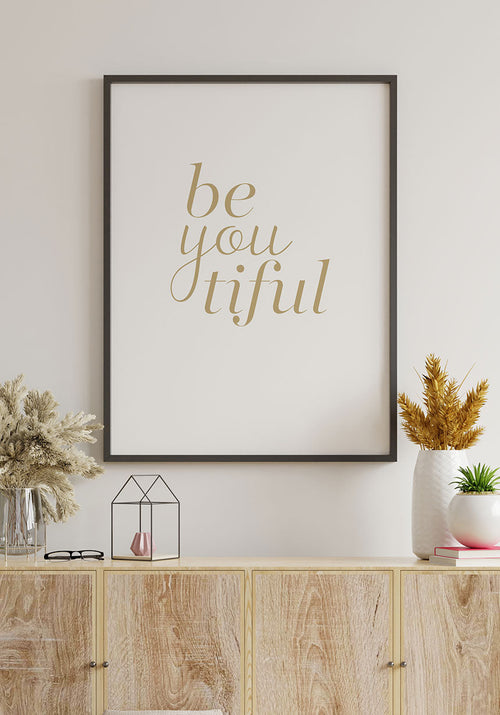 Be you tiful Typography Poster beautiful poster