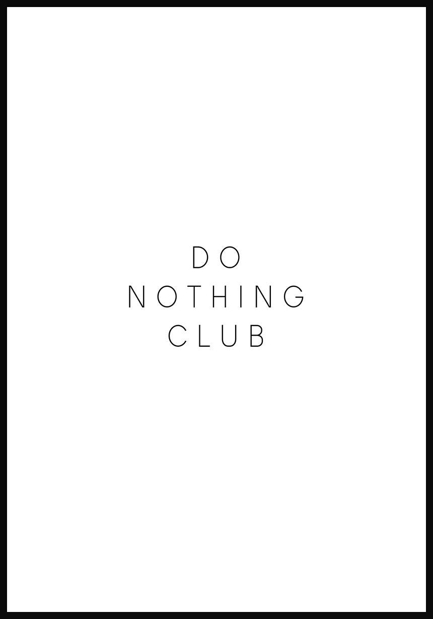 Do nothing club poster
