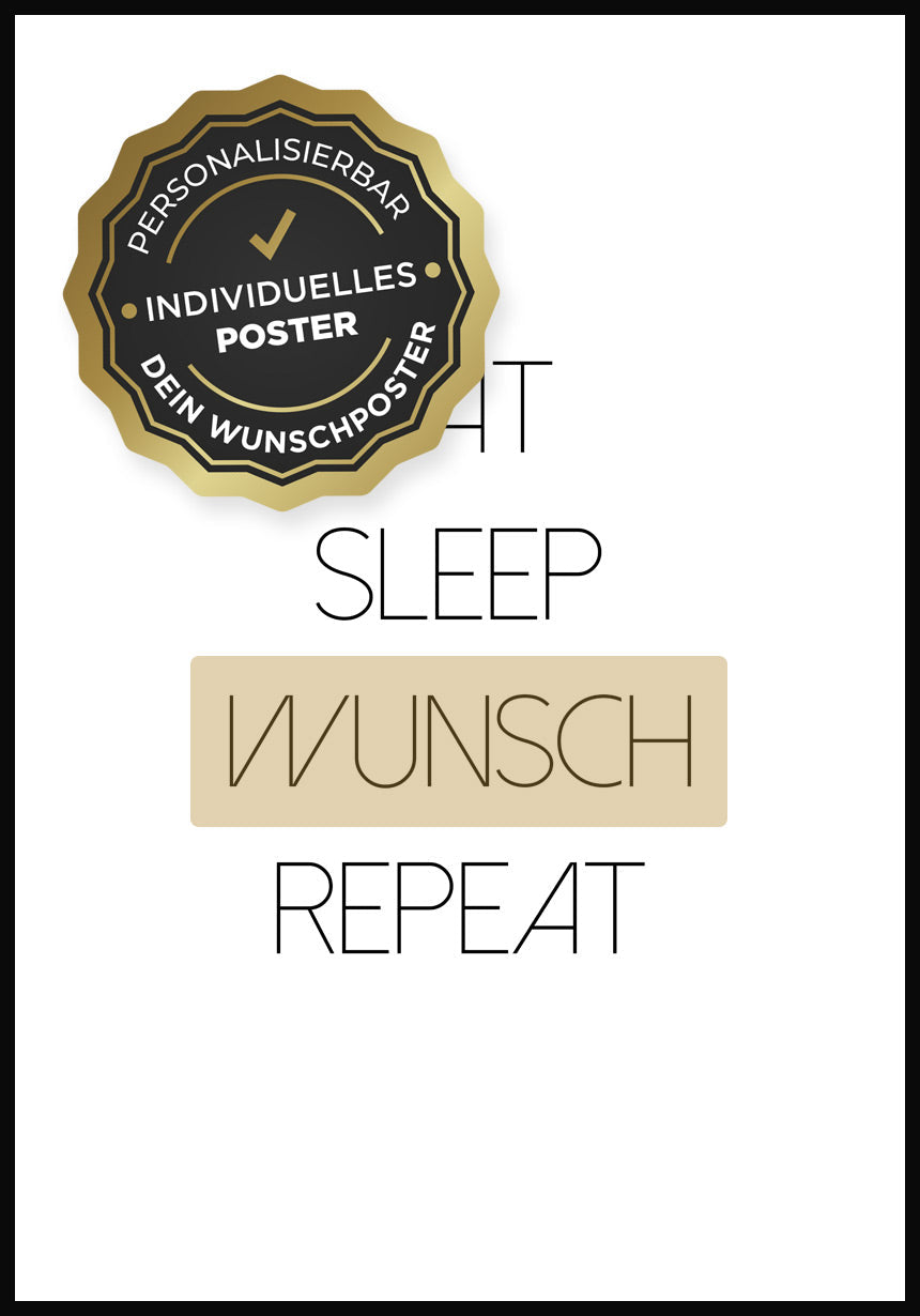 personalisierbares Poster eat sleep repeat personalisierbare Fläche