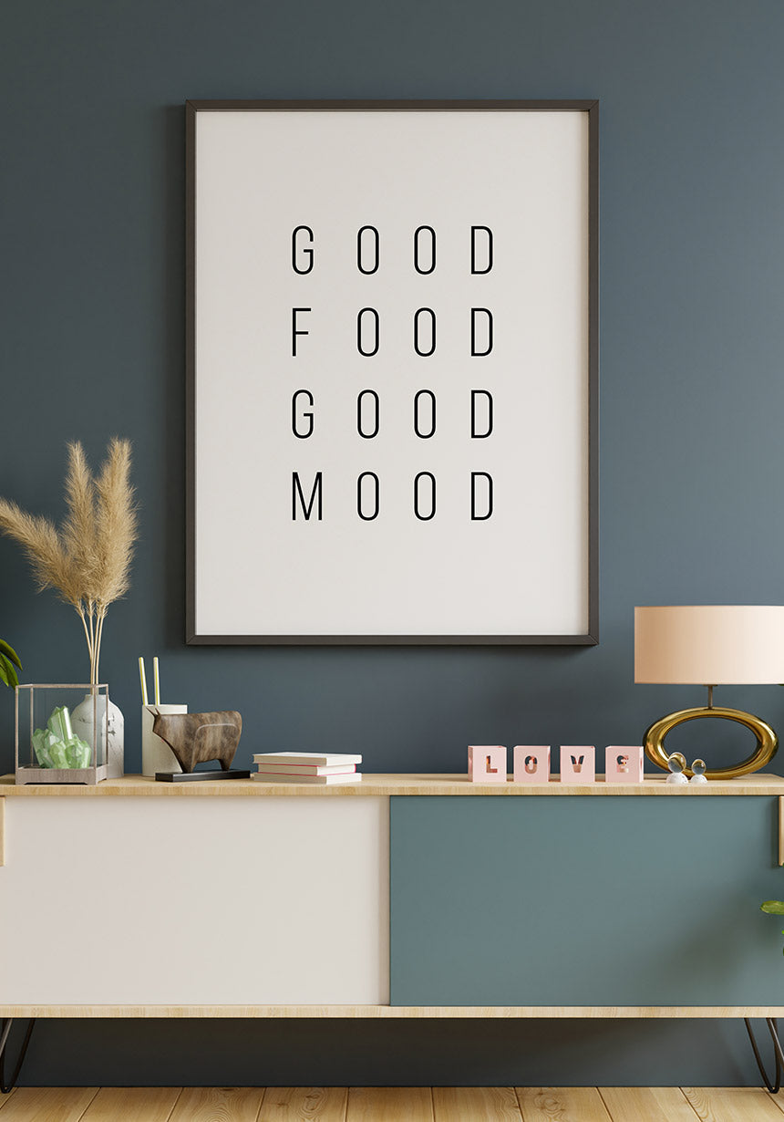 Spruch Poster Good food good mood on Sideboard