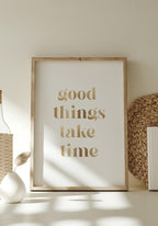 Poster good things take time gold for home