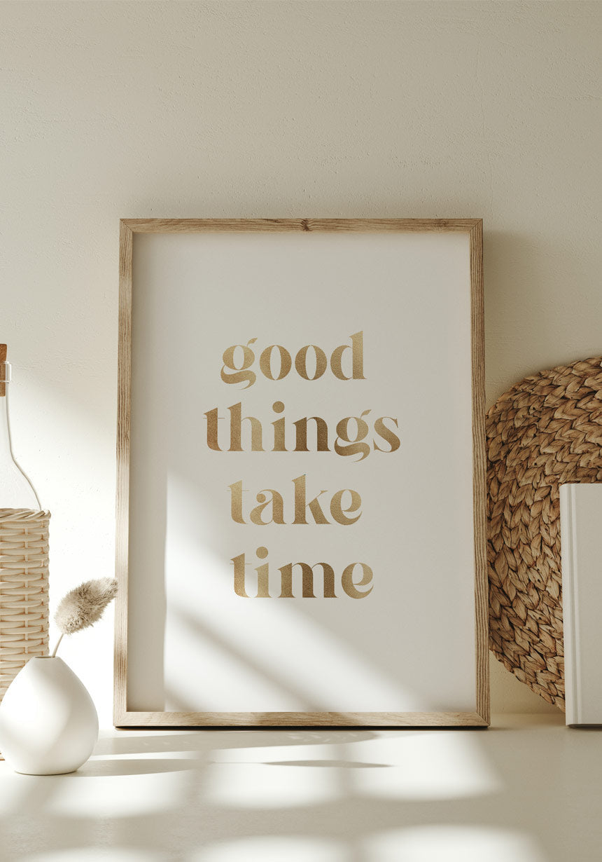 Poster good things take time gold for home