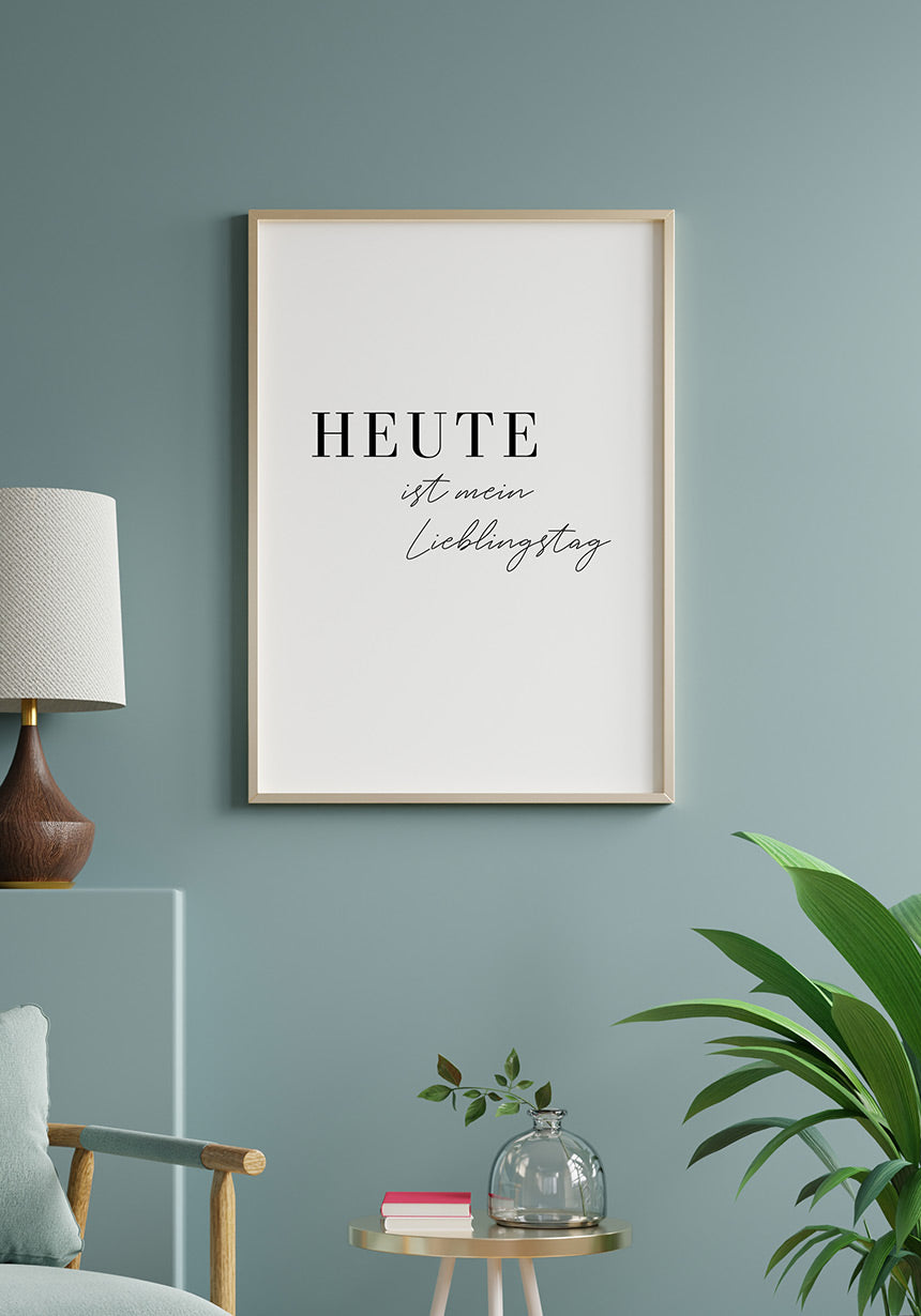 Today is my favourite day poster living room