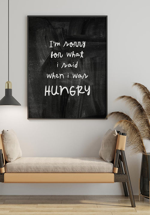 Poster Im sorry for what I said when I was hungry in the living room