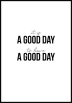 It`s a good day to have a good day Poster