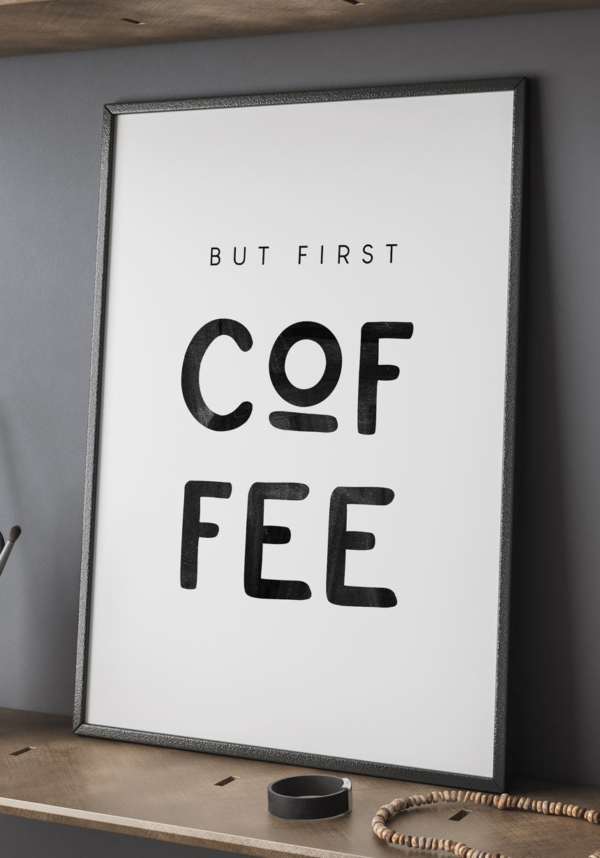 Spruch Poster 'But first Coffee' for the dining room