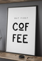 Spruch Poster 'But first Coffee' for the dining room