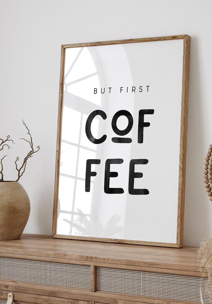 Spruch Poster 'But first Coffee'