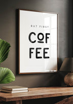 But first Coffee Coffee Spruch Poster