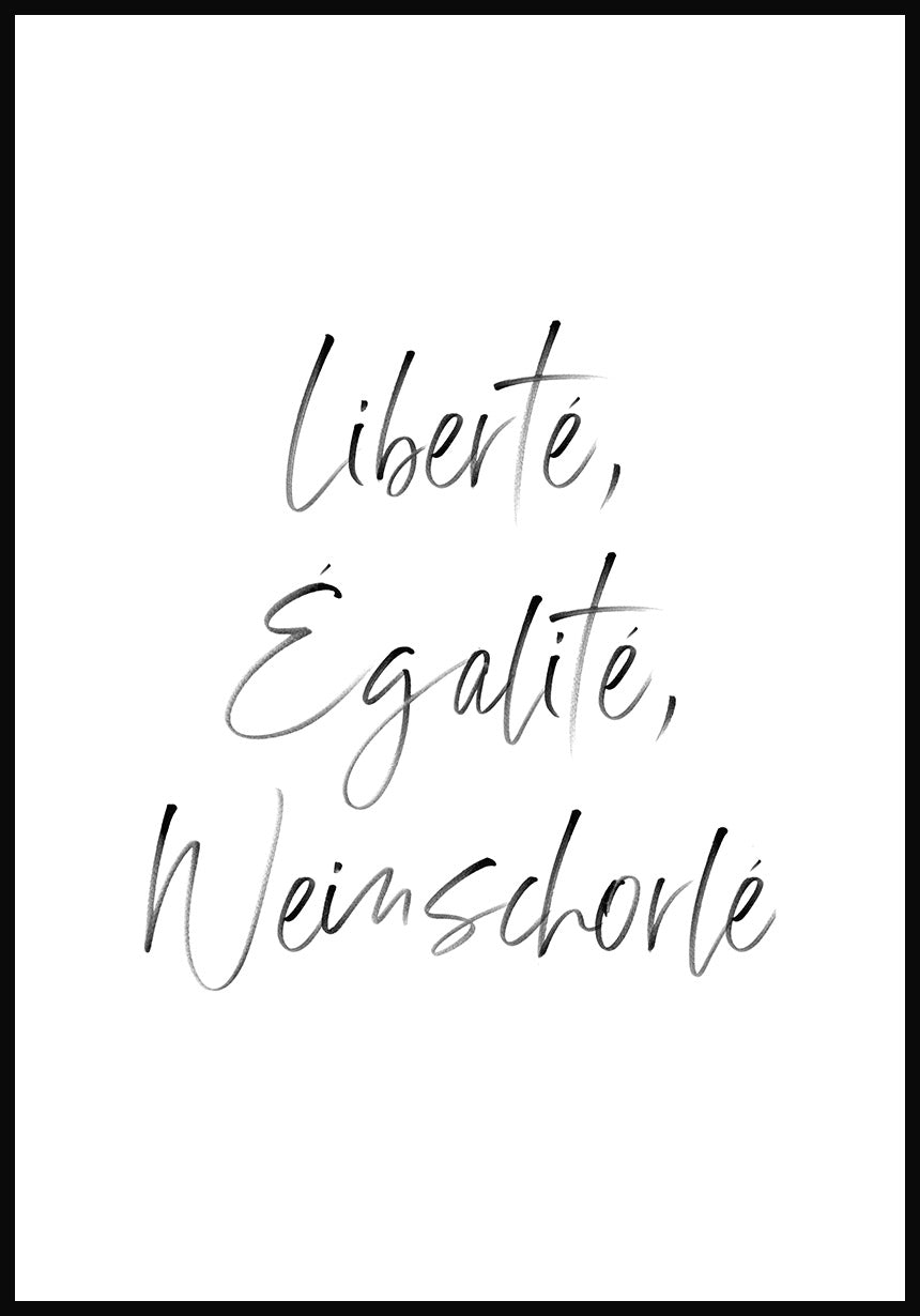 Poster liberté, egalité, weinschorlé