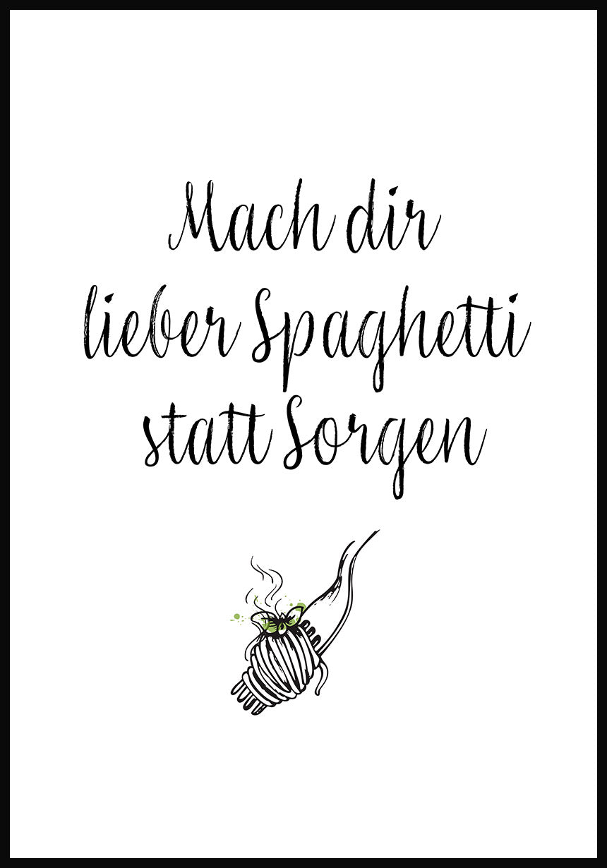 Spruch Poster do you prefer spaghetti instead