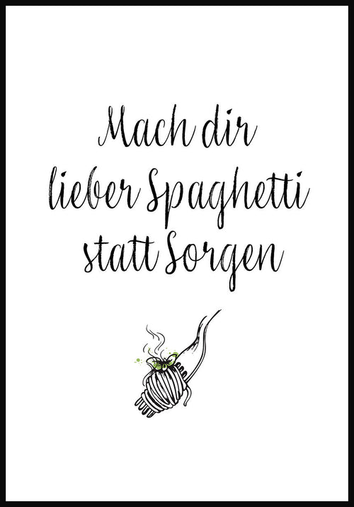 Spruch Poster do you prefer spaghetti instead