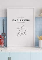 Spruch Poster you take a glass of wine and give it to the chef in white frame