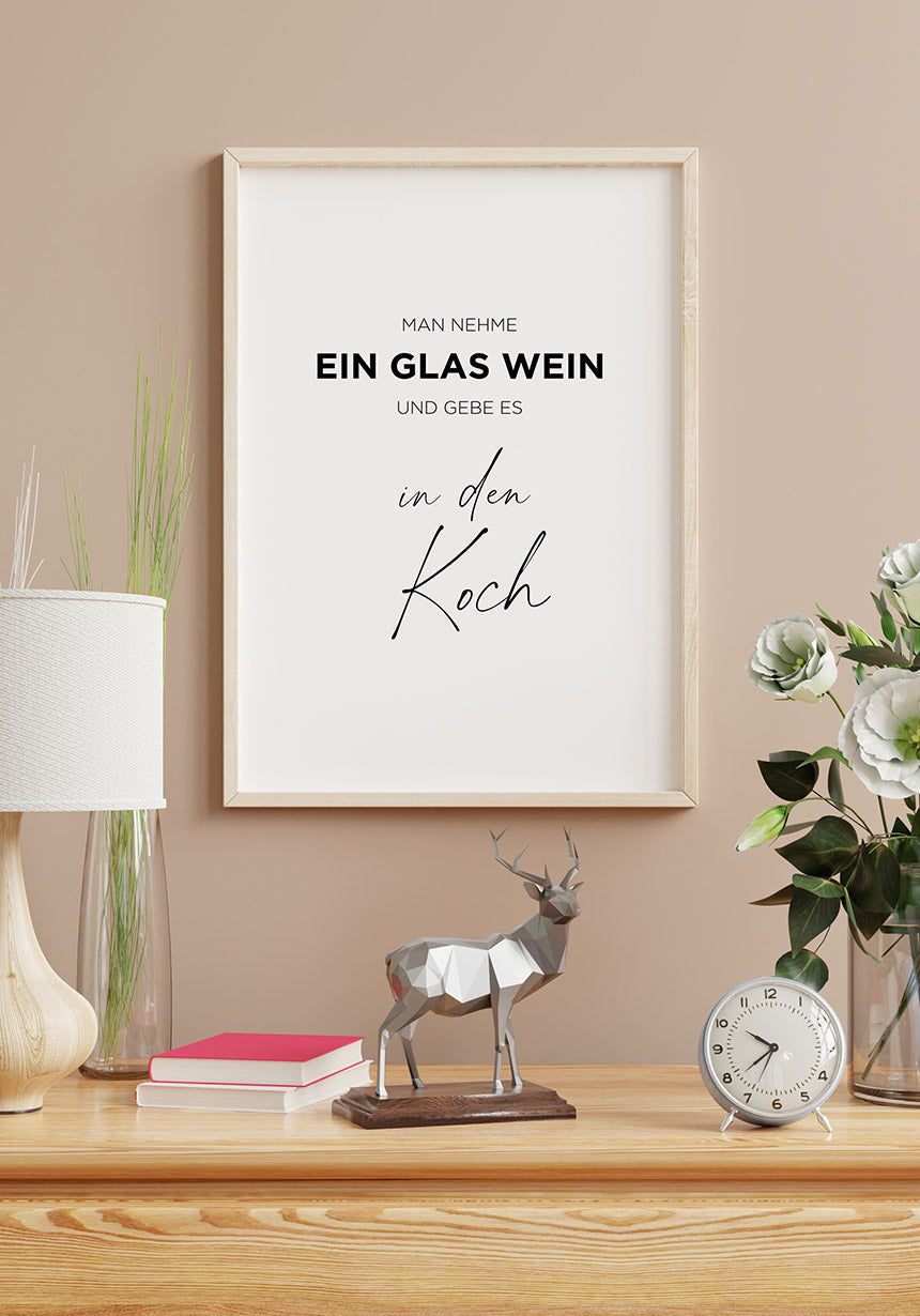 Spruch Poster man take a glass of wine and give it to the cook over sideboard