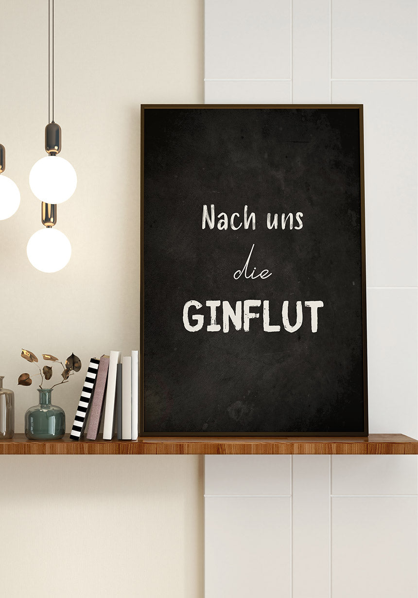 Spruch Poster after us the flood on shelf