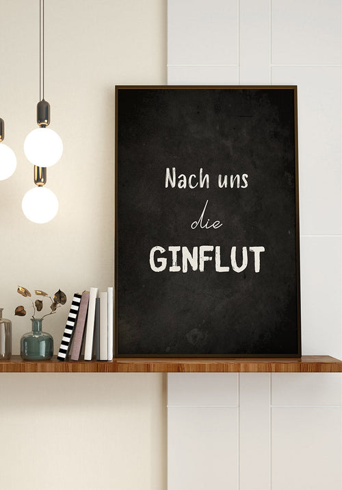 Spruch Poster after us the flood on shelf