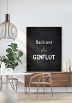Spruch Poster after us the flood in the dining room