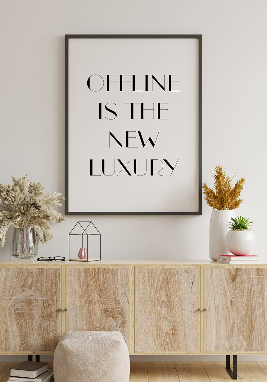 Poster offline is the new luxury about Sideboard