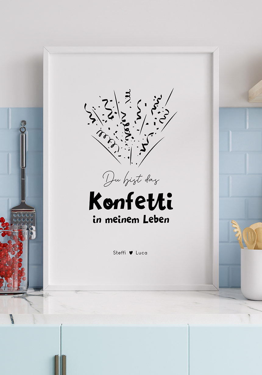 Poster personalisierbar du bist das konfetti in meinem Leben in der Küche