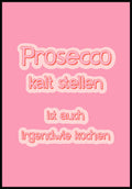 Poster Prosecco cold setting is also kind of cooking