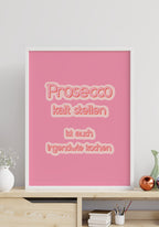 Poster Prosecco cold setting is also kind of cooking in white frame