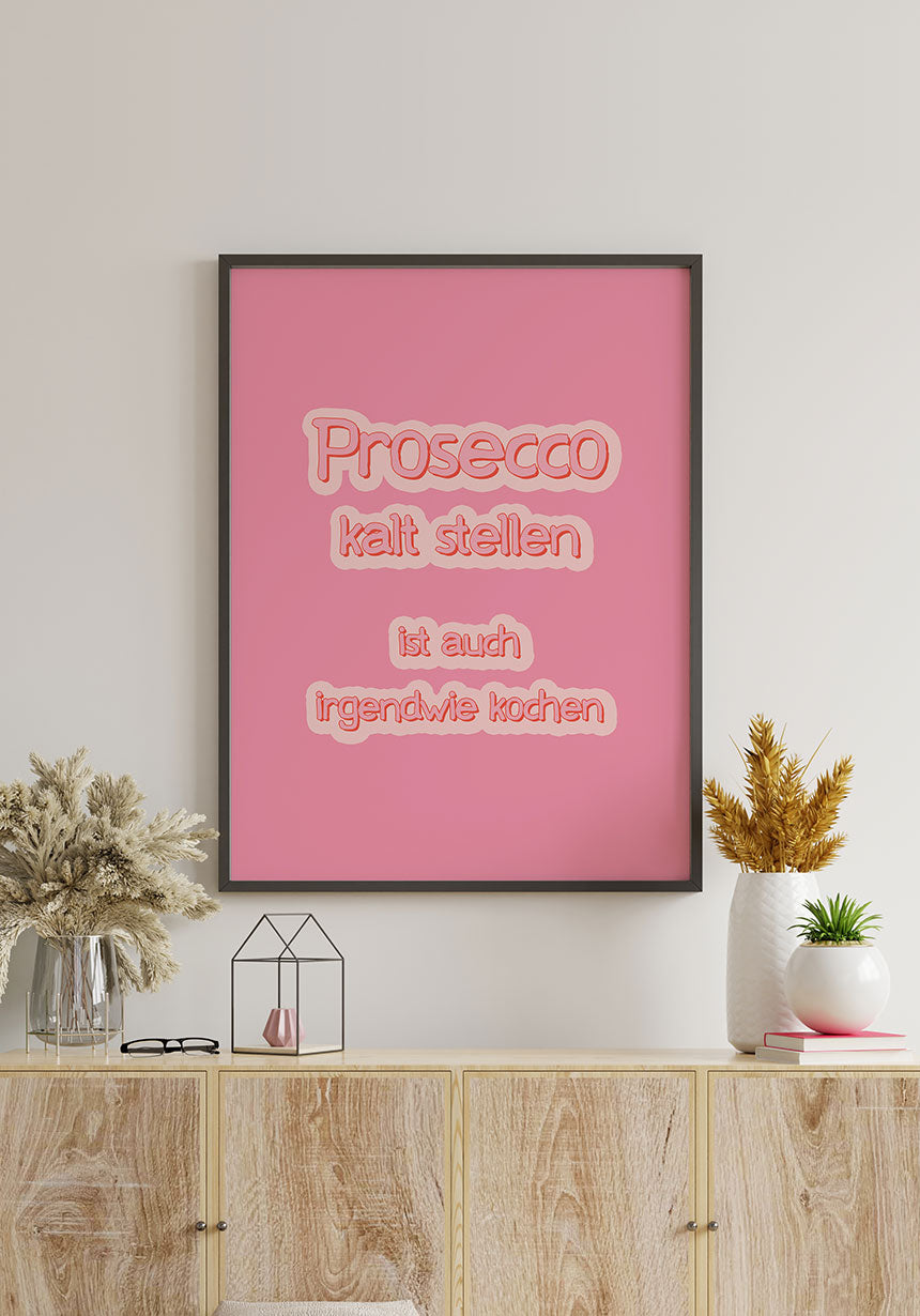 Poster Prosecco cold setting is also somehow cooking over sideboard