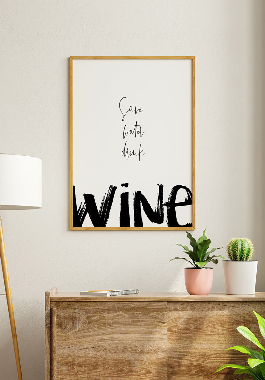 Poster save water drink wine in wooden frame