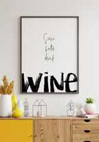Poster save water drink wine via sideboard