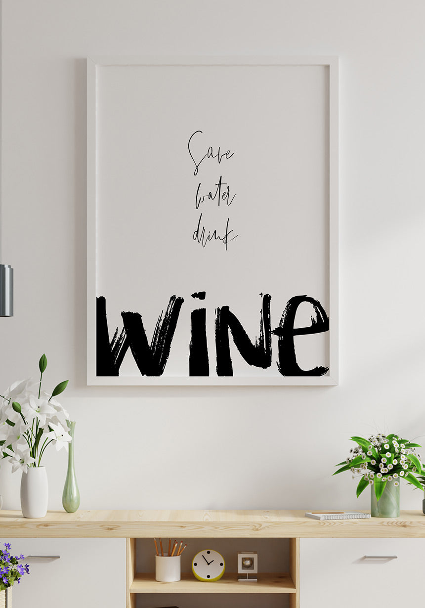 Poster save water drink wine in white frame