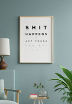 Shit Happens Poster Black White