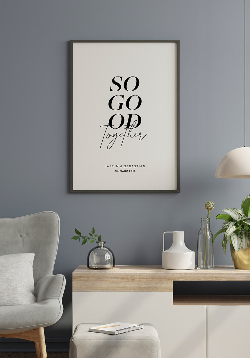 So good together Poster für das Wohnzimmer