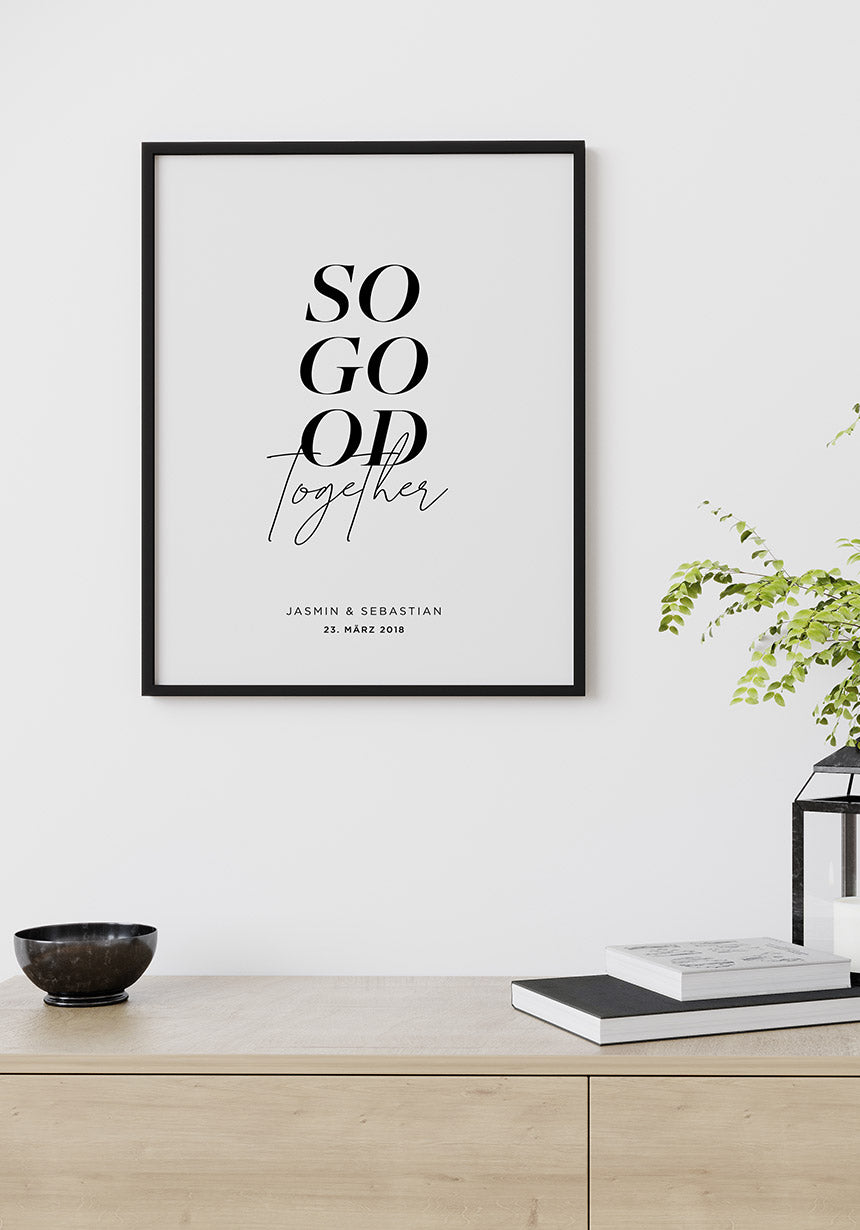 So good together Poster schwarzer Rahmen