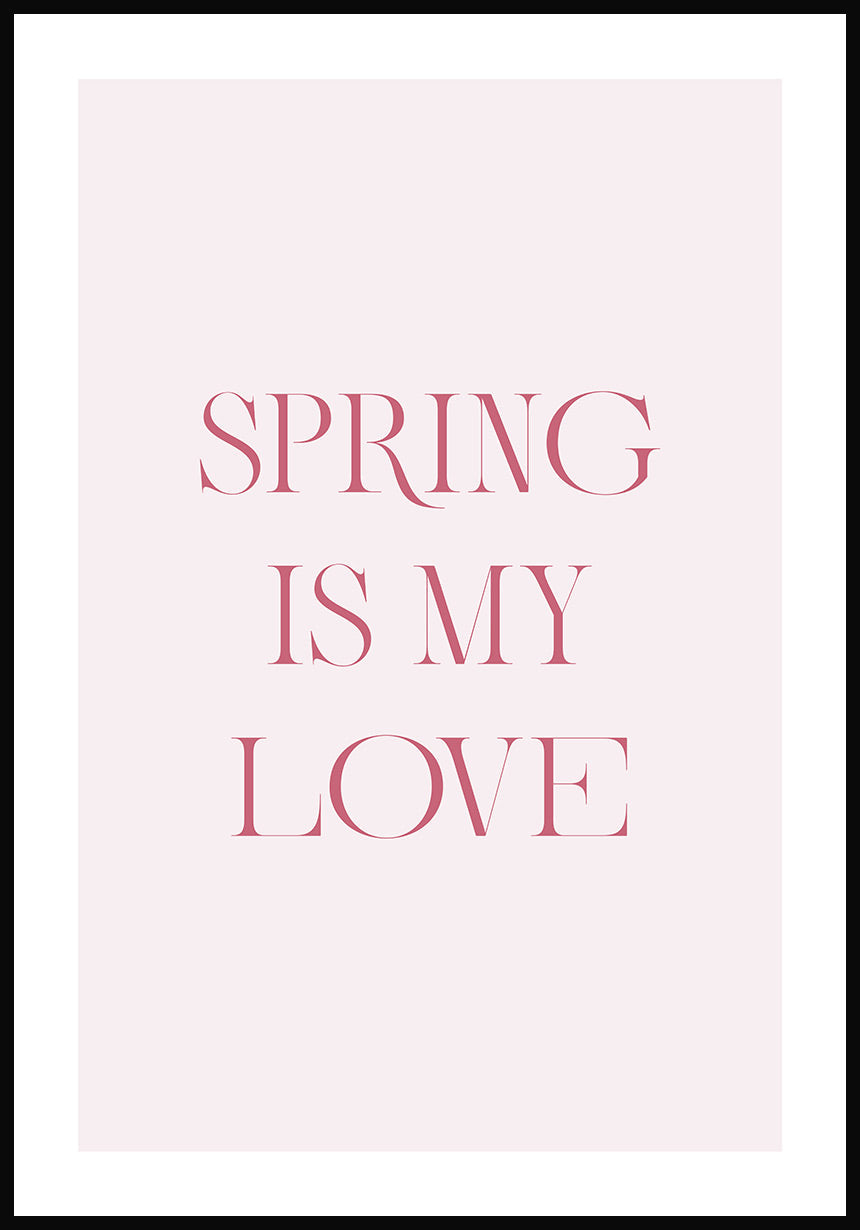 Poster Spring is my love Typography