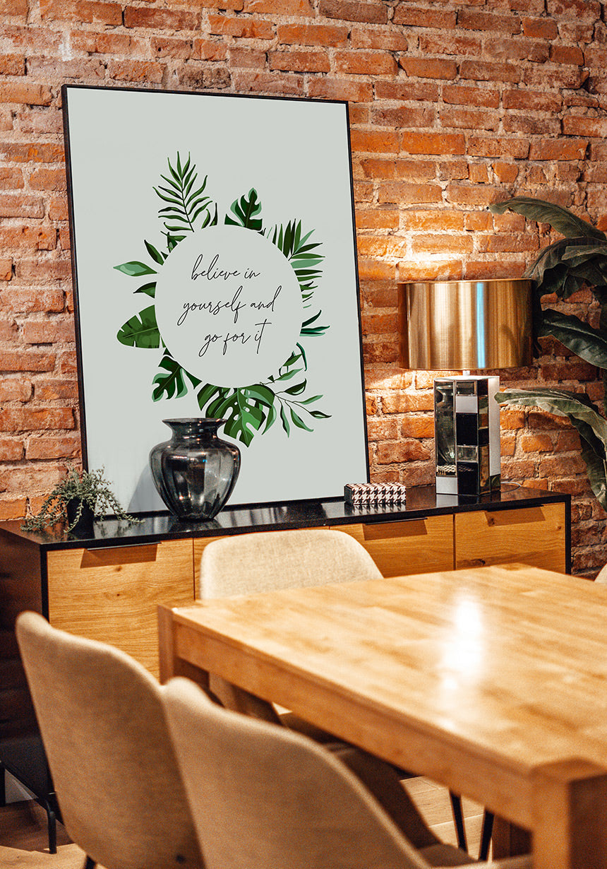 Motivating poster Believe in yourself and go for it in the living room