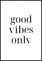 black-white good vibes only poster