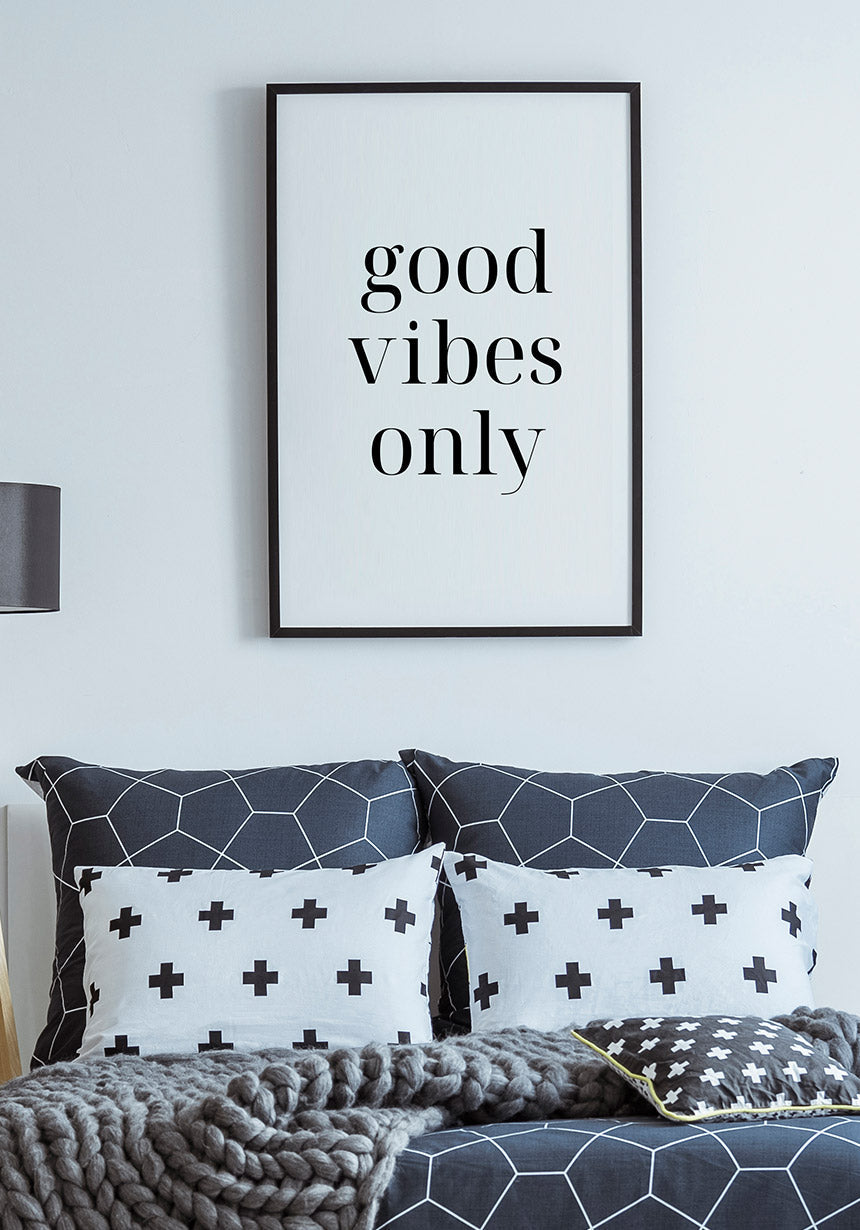 black-white good vibes only poster about bed