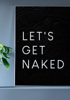 typography poster lets get naked on black in frame