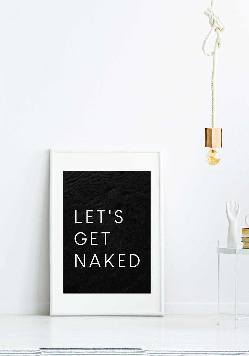 typography poster lets get naked on black in the living room