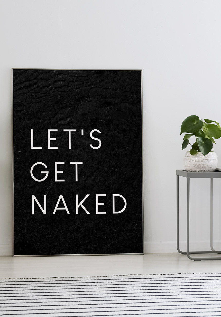 typography poster lets get naked on black on the ground