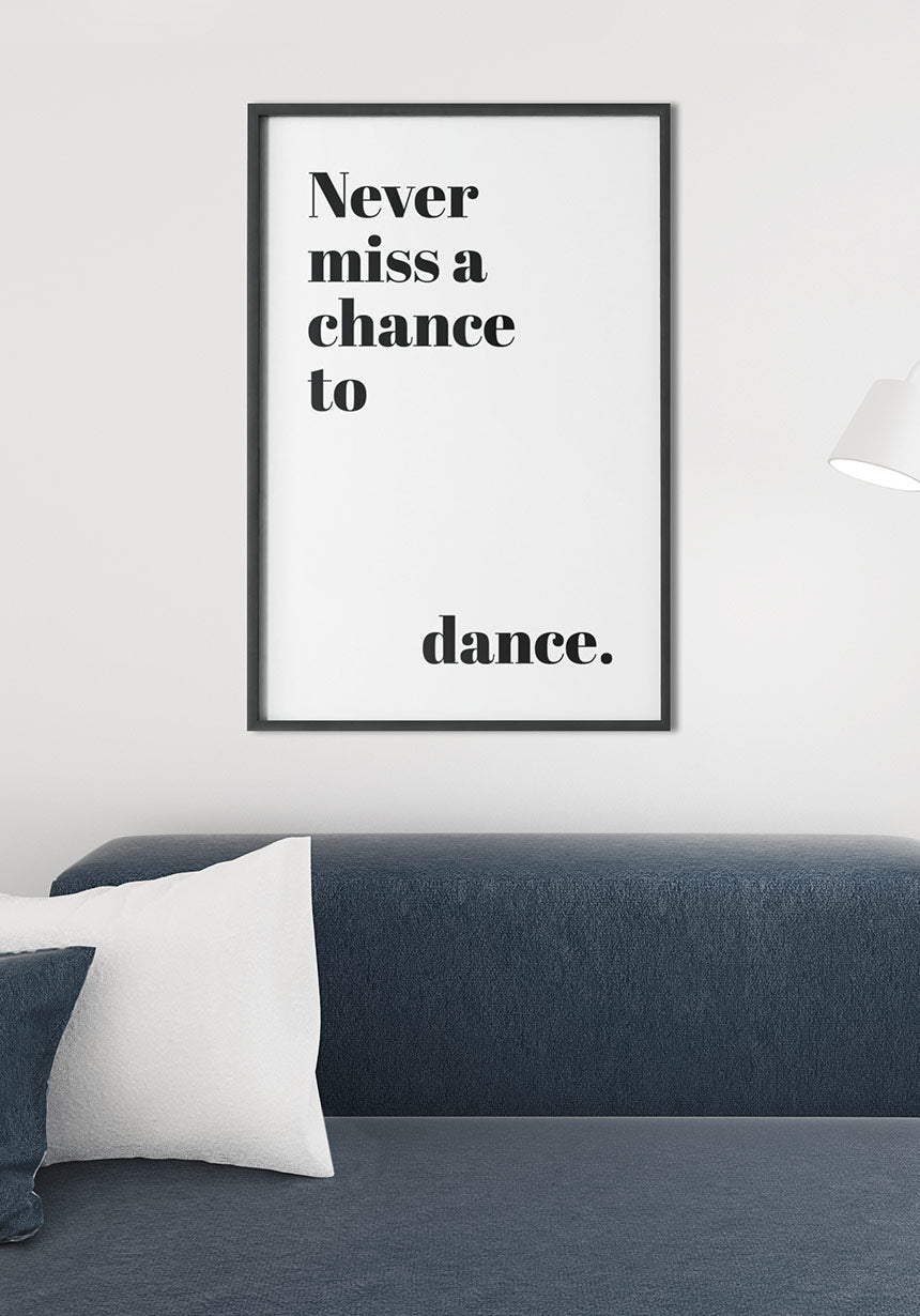 poster never miss a chance to dance over sofa