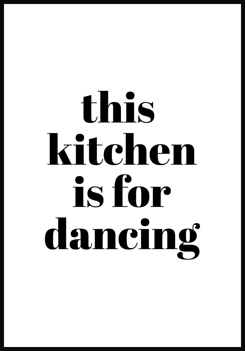 poster this kitchen is for dancing