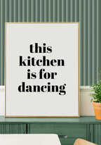 poster this kitchen is for dancing kitchen