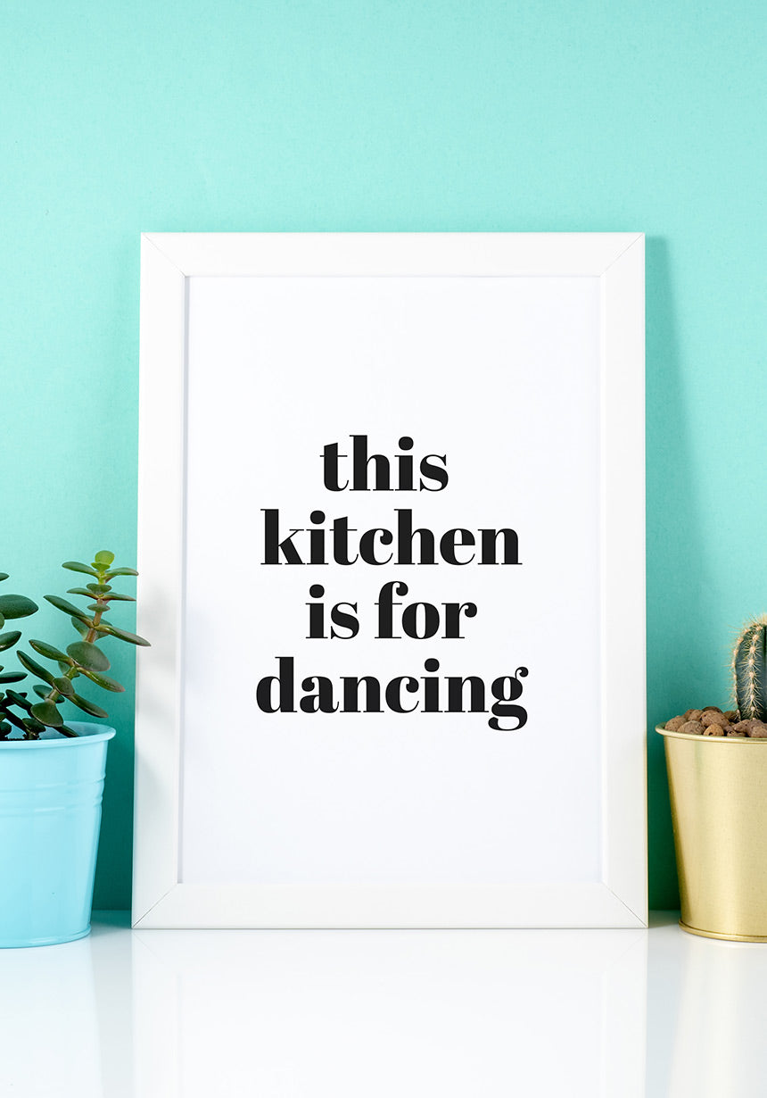 poster this kitchen is for dancing within the framework