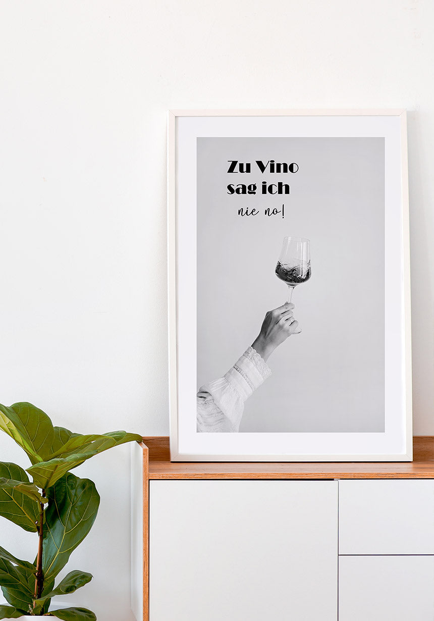 To vino I never say no poster on sideboard